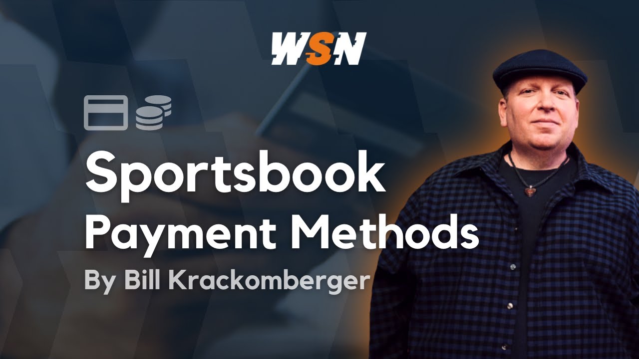 Which Payment Methods Should You Use for Sportsbook Deposits & Withdrawals?