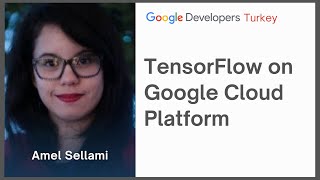 TensorFlow on Google Cloud Platform | Amel Sellami