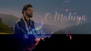O Mahiya - Shekhar Khanijo & Saheal