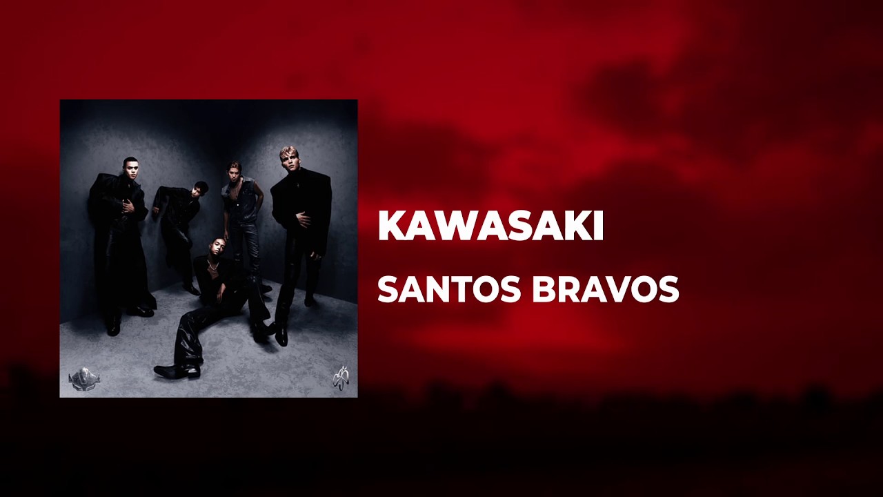 KAWASAKI – SANTOS BRAVOS (lyrics)