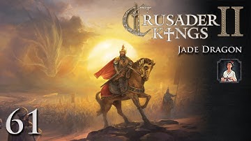 Crusader Kings 2: Jade Dragon Part 61 - Matters of Life and Death... Again.
