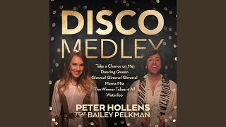 Disco Medley: Take a Chance on Me / Dancing Queen / Gimme! Gimme! Gimme! / Mama Mia / The...