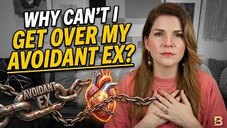 Why can't I get over my avoidant ex? {Q&A + Guided Practice}