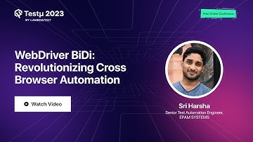 WebDriver BiDi  Revolutionizing Cross Browser Automation | Sri Harsha | Testμ 2023   LambdaTest