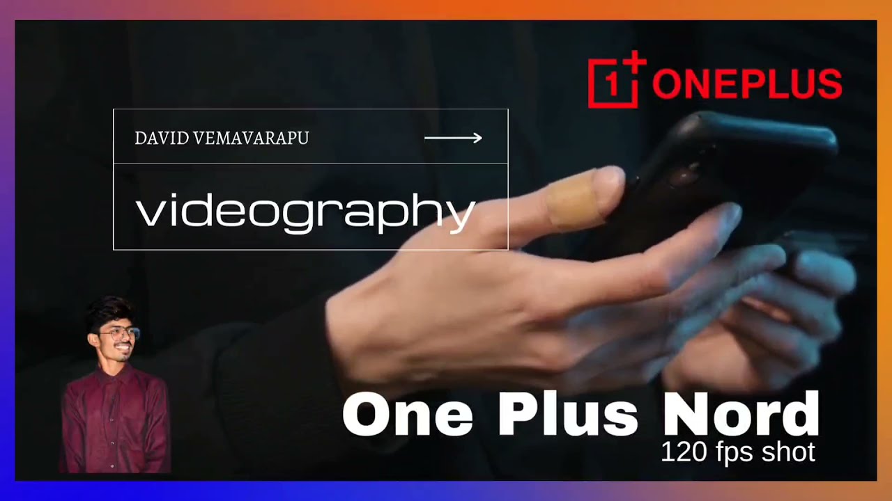ONE PLUS NORD | 120 FPS SHOT | David vemavarapu 