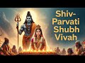💍 शिव-पार्वती शुभ विवाह | Kailash Vivaah Katha | Har Har Mahadev 🙏