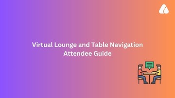 Table Navigation Guide for Attendees | 2024 #attendeeguide