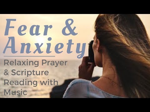 Fear & Anxiety / Prayer & Scripture Reading with Music