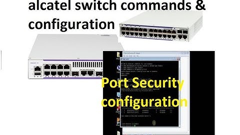 How to Enable Port Security in Alcatel Switch | Port Security Configuration