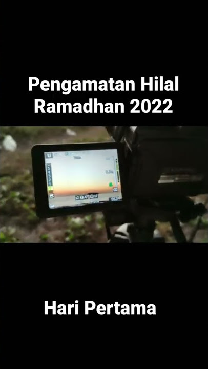 Melihat Hilal Bulan Ramadhan 1443 H