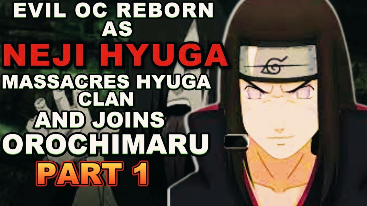 What If EVIL OC Is Reborn As Neji Hyuga Joins OROCHIMARU?! Part 1