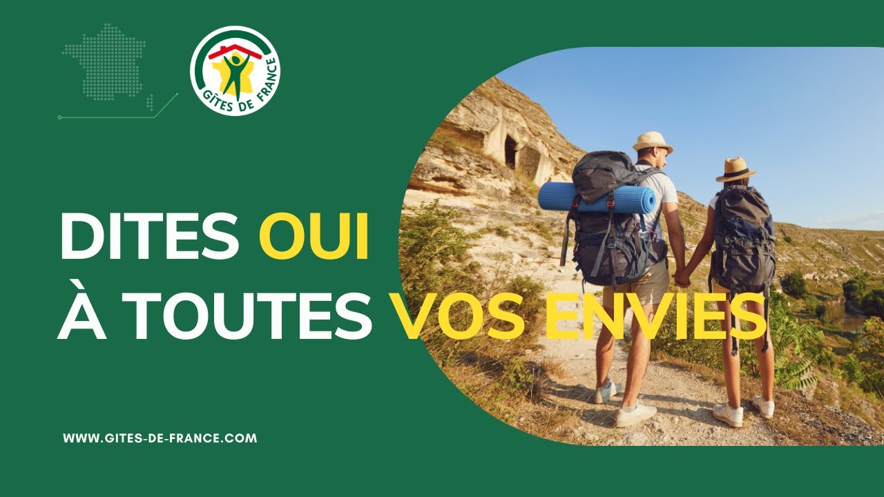 Avec Gîtes de France®, dites OUI à toutes envies !