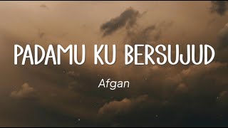 Afgan - PadaMu Ku Bersujud (Lirik)