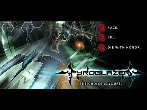 Pyroblazer - футуристические аркадные гонки на болидах (Компания - Seasons change) Прохождение