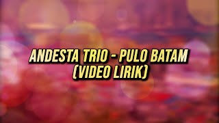 Andesta Trio - Pulo Batam (Video Lirik Lagu Batak)