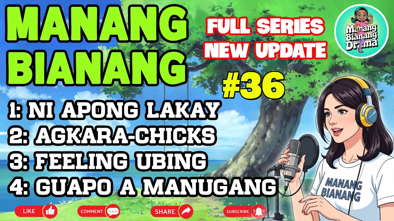 MANANG BIANANG #36 | A RELAXING STORIES - Comedy PAG-ADALAN a drama - OCTOBER 14, 2025