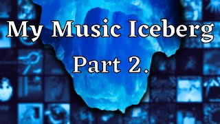 MUSIC ICEBERG Part 2. (It's awful...)