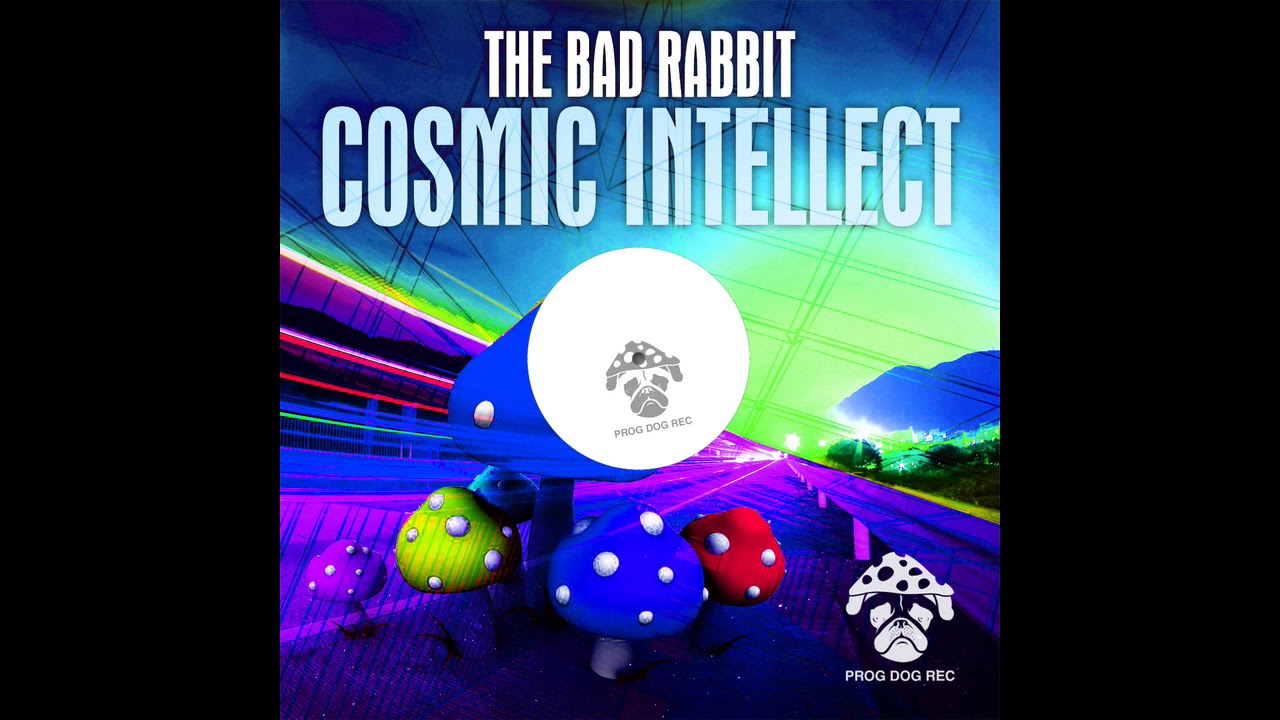 Watch The Bad Rabbit - Cosmic Intellect on YouTube Watch The Bad Rabbit - Cosmic Intellect on YouTube