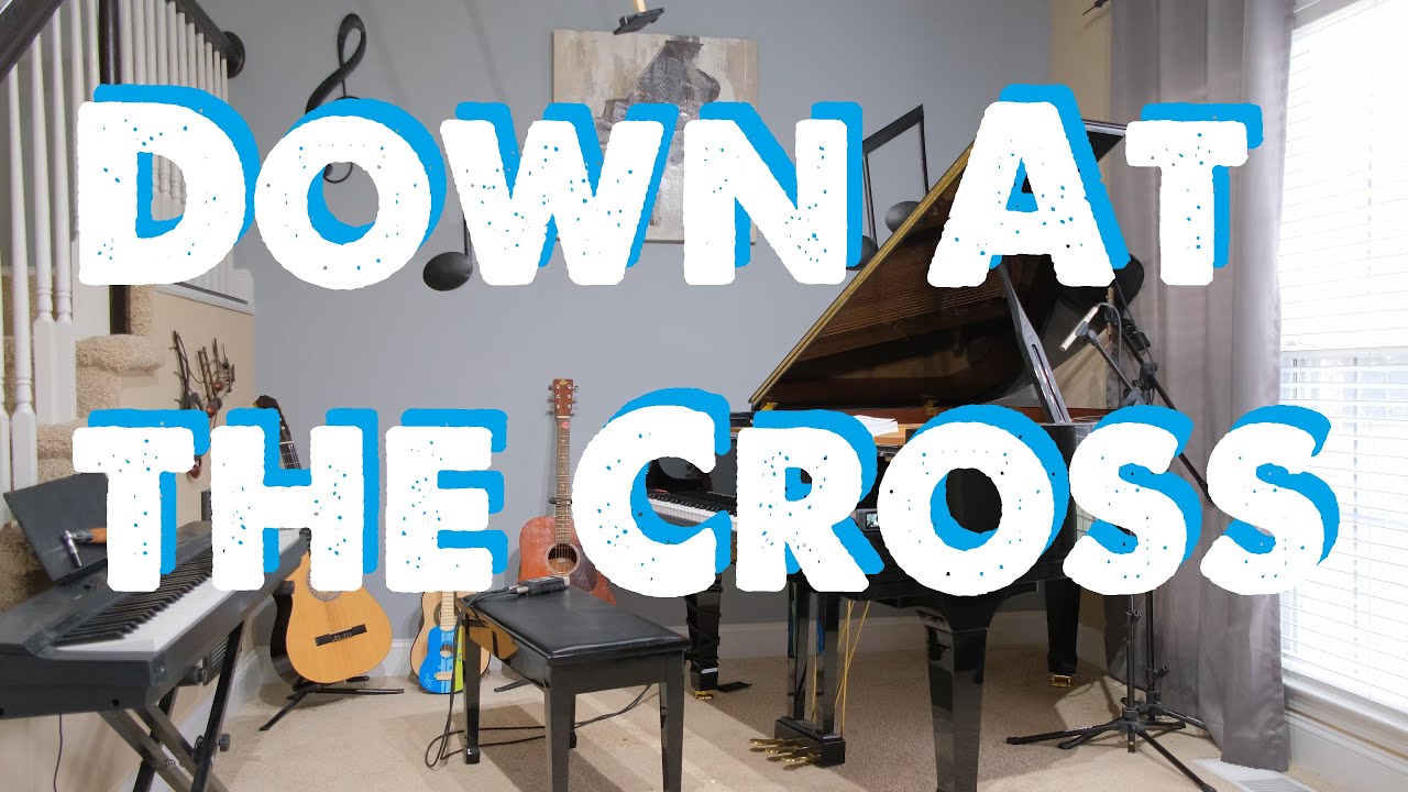 Down At the Cross Piano Hymn with Lyrics YouTube