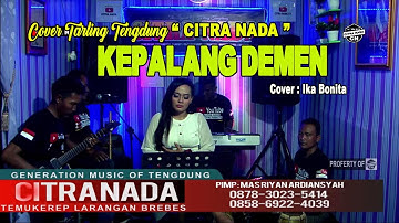 KEPALANG DEMEN - IKA BONITA || COVER TARLING TENGDUNG CITRA NADA
