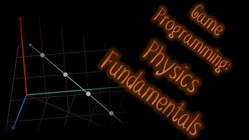 Game Programming: Physics Fundamentals