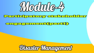 MCN 301| Disaster Management|Module -4| Participatory stakeholder engagement-part1 |KTU B.tech