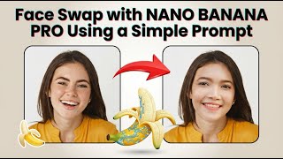 How to QUICKLY Face Swap with Gemini NANO BANANA PRO Using a Simple Prompt