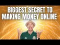 BIGGEST Secret to Making Money Online 2021