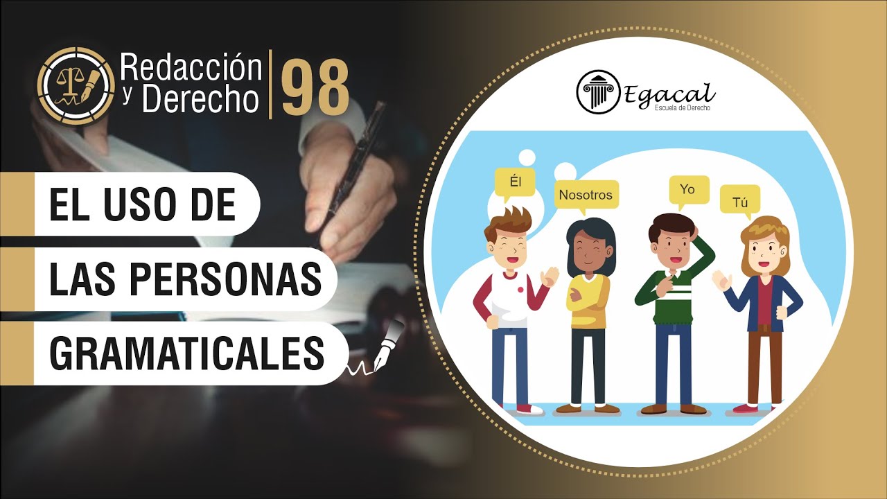 El uso de las personas gramaticales | Redacción y Derecho 98 - YouTube