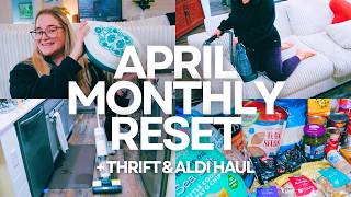 APRIL Monthly Reset Routine 🌿 Cleaning, Laundry, Aldi Haul + Thrift Finds | Get It All Done