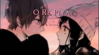 O Re Piya 🌷✨ [Slowed & Reverd] #bollywood #propular #hindisong #13_slowed 