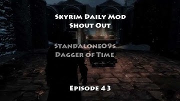 Skyrim Daily Mod Shout Out #43 Standalone09s Dagger of Time