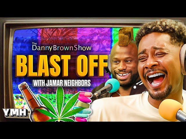 Blast Off w/ Jamar Neighbors | The Danny Brown Show Ep. 56