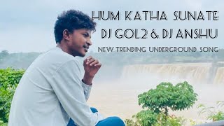 Hum Katha Sunate || DJ GOL2 x DJ ANSHU || CG UT