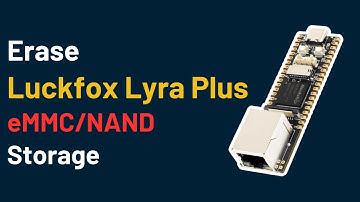 How to Erase eMMC Storage or NAND Storage in LUCKFOX Lyra Plus | Linux Micro Development Board |