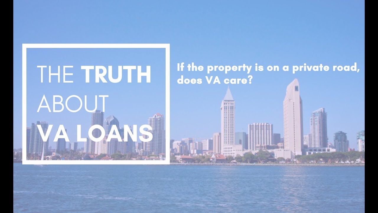 The Truth About VA Loans Private Roads, does VA care? YouTube