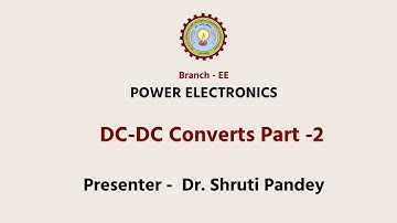 Power Electronics | DC-DC Converts Part -2