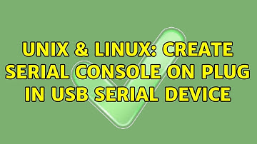 Unix & Linux: Create serial console on plug in USB serial device