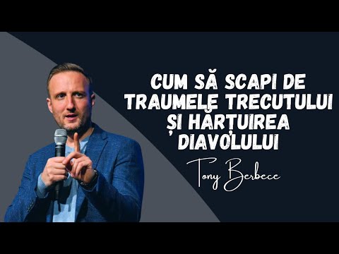 Toni Berbece | Cum sa scapi de traumele trecutului si de hartuirea Diavolului