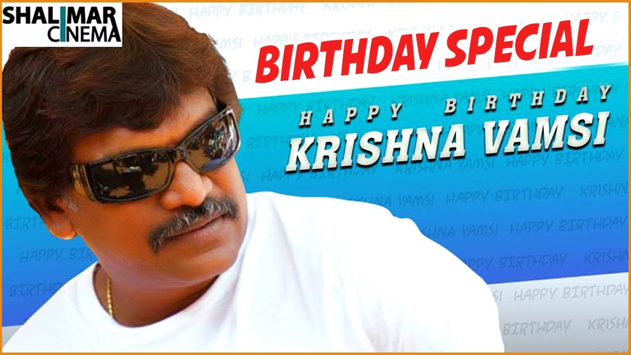Director Krishna Vamsi Birthday Special || Shalimarcinema Wishing a Very Happy Birthday