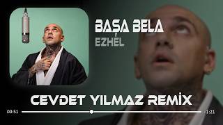 Ezhel - Başa Bela (Cevdet Yılmaz Remix) Bela Gacı Fena Gacı