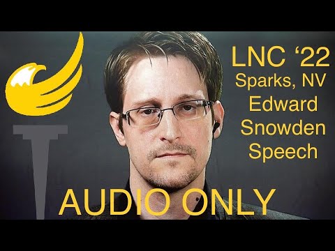 Libertarian National Convention - Reno 2022 - Edward Snowden Speech (Audio Only)