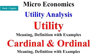 Utility Analysis in economics, Cardinal utility and Ordinal Utility, utility analysis bcom 1st year