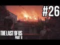 PALI SIĘ... - THE LAST OF US 2 #26