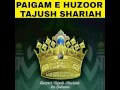 Paigam e huzoor tajush shariah huzoor tajush shariah 