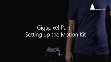 Gigapixel Part 1 - Setting up the Motion Kit | English | Black Forest Motion