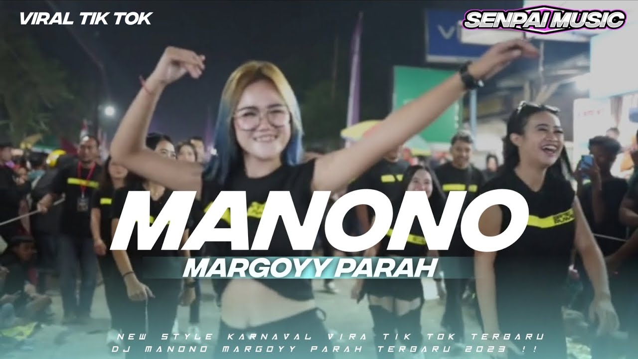 DJ MANONO STYLE MARGOYY II VIRAL TIK TOK II KARNAVAL STYLE II TERBARU 2023 !!!