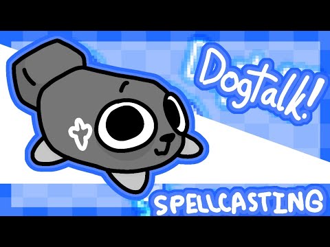 DOG TALK ☆ song by spell casting ☆ Ft. PEBBLE!!1!1