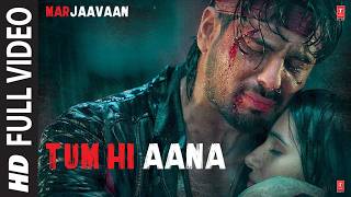 Tum Hi Aana Full Video | Jubin Nautiyal | Payal Dev | Riteish D, Sidharth M, Tara S