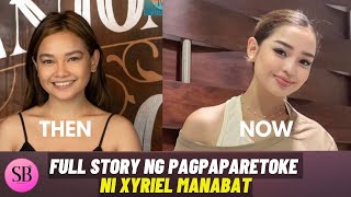 Full Story Ng Pagpapa-Retoke Ni Xyriel Manabat At Ang Bago Nyang Mukha Nakakabilib